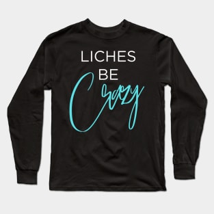 Liches be Crazy (white and blue) Long Sleeve T-Shirt